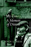 My Times: A Memoir of Dissent