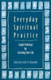 Everyday Spiritual Practice: Simple Pathways for Enriching Your Life