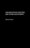 Organization Staffing and Work Adjustment