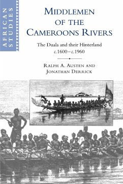 Middlemen of the Cameroons Rivers - Austen, Ralph A.; Derrick, Ralph; Derrick, Jonathan