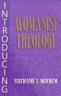 Introducing Womanist Theology - Mitchem, Stephanie Y