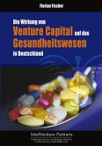 Die Wirkung von Venture Capital auf das Gesundheitswesen in Deutschland Die Wirkung von Venture Capital auf das Gesundheitswesen in Deutschland