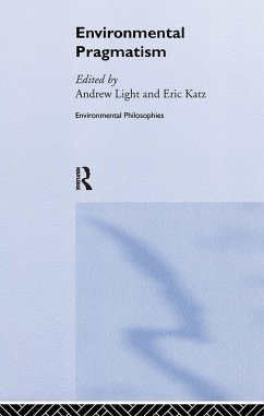 Environmental Pragmatism - Katz, Eric / Light, Andrew (eds.)