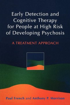 Early Detection and Cognitive Therapy for People at High Risk of Developing Psychosis - French, Paul; Morrison, Anthony P