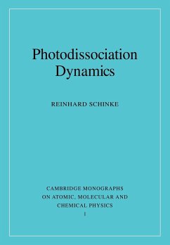 Photodissociation Dynamics - Schinke, R.; Schinke, Reinhard