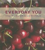 Everyday You: Create Your Day with Joy and Mindfulness (Mindfulness Meditations and Journal Prompts from the Author of Fearless Crea