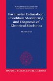 Parameter Estimation, Condition Monitoring, and Diagnosis of Electrical Machines