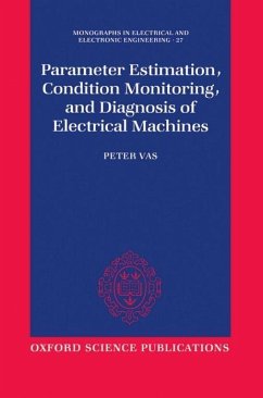Parameter Estimation, Condition Monitoring, and Diagnosis of Electrical Machines - Vas, Peter