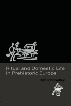 Ritual and Domestic Life in Prehistoric Europe - Bradley, Richard