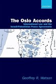 The Osloaccords 'International Law and the Israeli-Palestinian Peace Agreements'