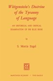 Wittgenstein's Doctrine of the Tyranny of Language: An Historical and Critical Examination of His Blue Book