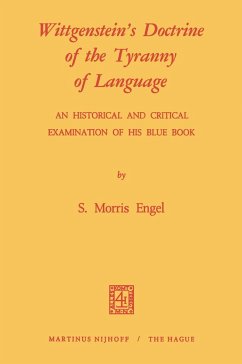 Wittgenstein's Doctrine of the Tyranny of Language: An Historical and Critical Examination of His Blue Book - Engel, Michelle