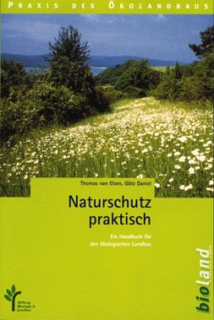 Naturschutz praktisch - Elsen, Thomas van;Götz, Daniel