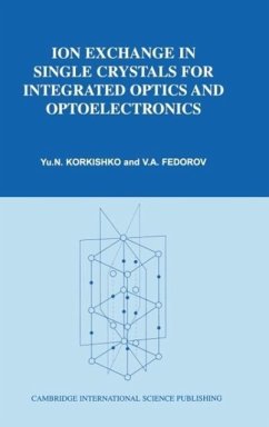 Ion Exchange in Single Crystals for Integrated Optics and Optoelectronics - Korkishko, Yu N.; Fedorov, V. A.