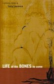Life of the Bones to Come