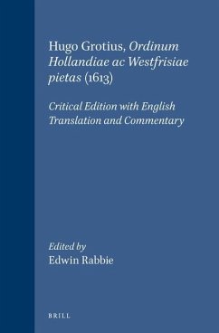 Hugo Grotius, Ordinum Hollandiae AC Westfrisiae Pietas (1613): Critical Edition with English Translation and Commentary