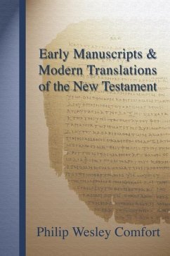 Early Manuscripts and Modern Translations of the New Testament - Comfort, Philip Wesley