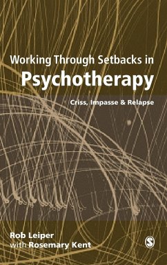 Working Through Setbacks in Psychotherapy - Leiper, Rob;Kent, Rosemary