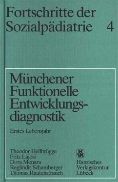 Fortschritte der Sozialpädiatrie 4: Münchener Funktionelle Entwicklungsdiagnostik - Hellbrügge, Theodor; Lajosi, Fritz; Menara, Dora
