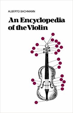 An Encyclopedia of the Violin - Bachmann, Alberto