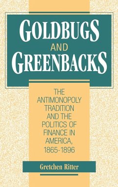 Goldbugs and Greenbacks - Ritter, Gretchen