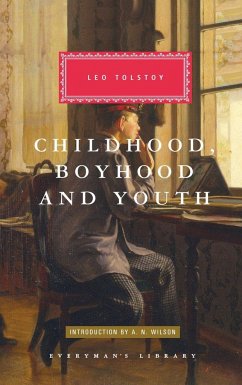 Childhood, Boyhood, and Youth: Introduction by A. N. Wilson - Tolstoy, Leo