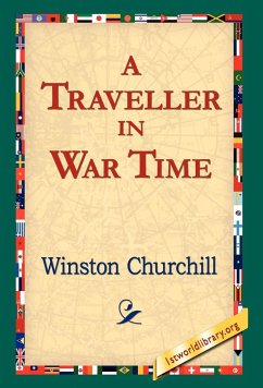 A Traveller in War Time - Churchill, Winston