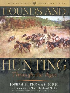 Hounds and Hunting Through the Ages - Thomas, Joseph B