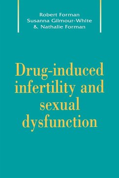 Drug-Induced Infertility and Sexual Dysfunction - Forman, Robert G.; Gilmour-White, Susanna K.; Forman, Nathalie H.