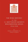 War History of the First Battalion Queen OS Westminster Rifles. 1914-1918