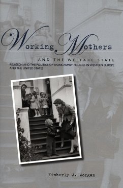Working Mothers and the Welfare State - Morgan, Kimberly J