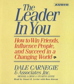 The Leader in You: How to Win Friends Influence People and Succeed in a Completely Changed World - Carnegie, Dale; Levine, Stuart R.; Crom, Michael A.