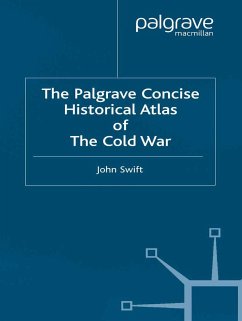 The Palgrave Concise Historical Atlas of the Cold War - Swift, J.