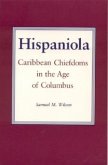 Hispaniola: Caribbean Chiefdoms in the Age of Columbus