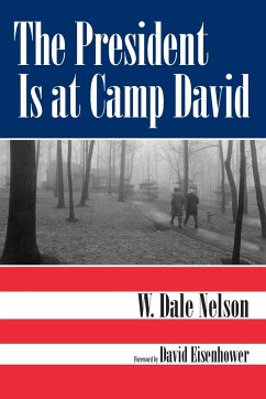 The President Is at Camp David - Nelson, W. Dale