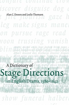 A Dictionary of Stage Directions in English Drama 1580-1642 - Dessen, Alan C.; Thomson, Leslie