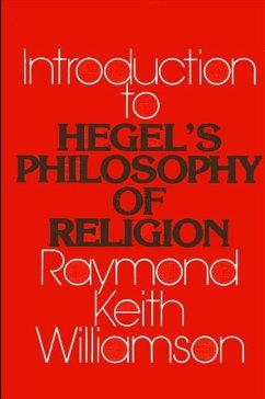 An Introduction to Hegel's Philosophy of Religion - Williamson, Raymond K