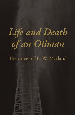 Life and Death of an Oil Man: The Career of E.W. Marland - Mathews, John Joseph