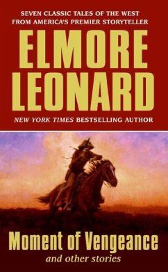 Moment of Vengeance and Other Stories - Leonard, Elmore