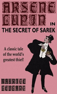 Arsene Lupin in The Secret of Sarek - Leblanc, Maurice