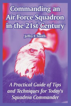 Commanding an Air Force Squadron in the 21st Century - Smith, Jeffry F.