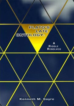 Plato's Late Ontology: A Riddle Resolved; With a New Introduction, and the Essay Excess and Deficiency at Statesman 283c-285c - Sayre, Kenneth M.