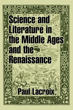 Science and Literature in the Middle Ages and the Renaissance - Lacroix, Paul