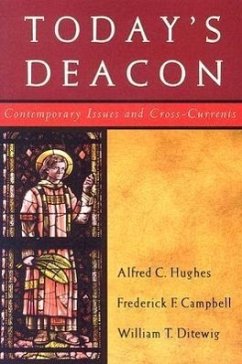 Today's Deacon - Hughes, Alfred C; Campbell, Frederick F; Ditewig, William T