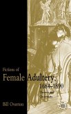 Fictions of Female Adultery 1684-1890