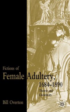 Fictions of Female Adultery 1684-1890 - Overton, B.