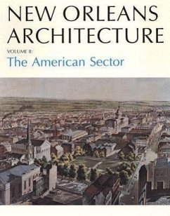 New Orleans Architecture: The American Sector - Swanson, Betsy