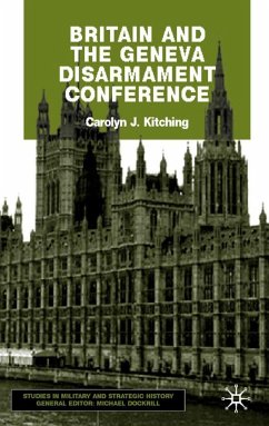 Britain and the Geneva Disarmament Conference - Kitching, C.