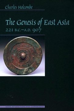 Genesis of East Asia, 221 B.C.-A.D. 907 - Holcombe, Charles