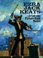 Ezra Jack Keats: Artist and Picture-Book Maker - Alderson, Brian